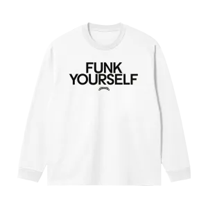 FUNK YOURSELF LONG SLEEVE (WHITE)