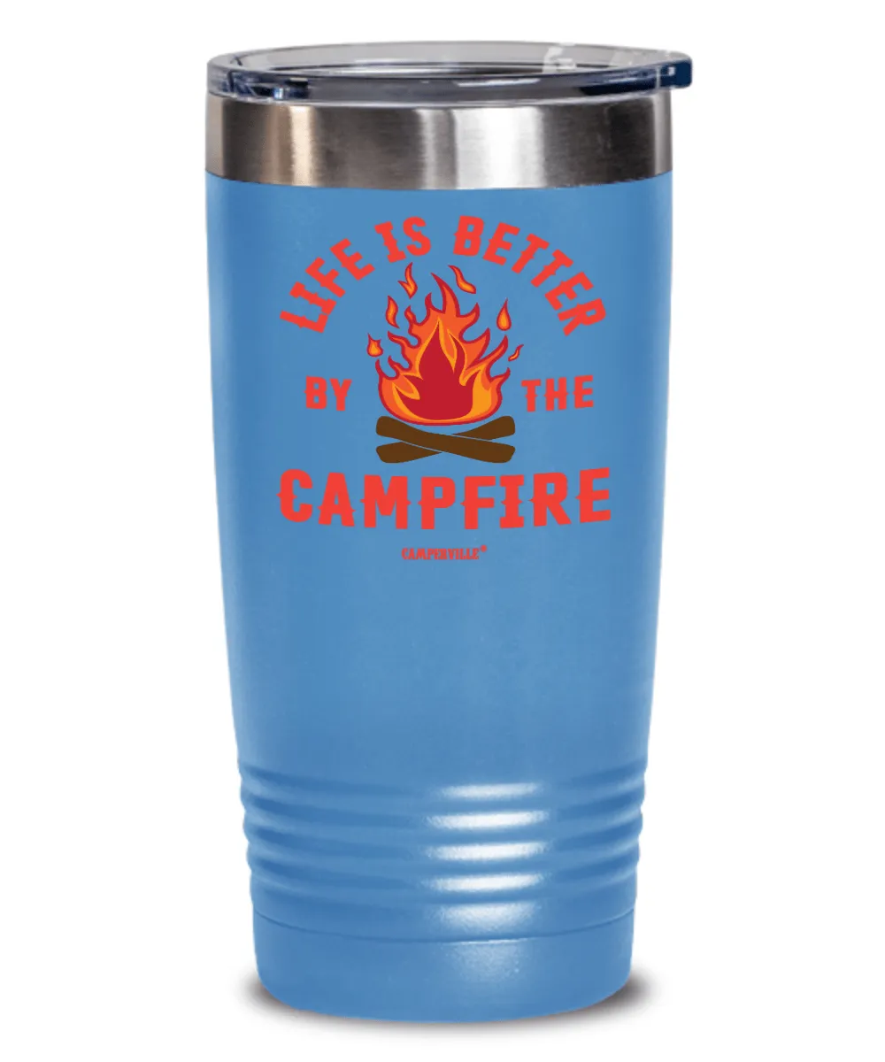 Official "Life Is Better By The Campfire" - Stainless Steel Tumbler