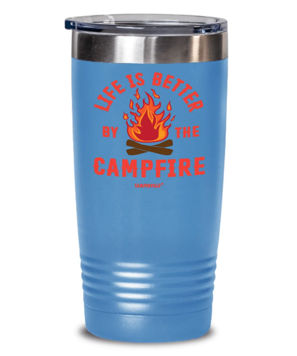 Official "Life Is Better By The Campfire" - Stainless Steel Tumbler