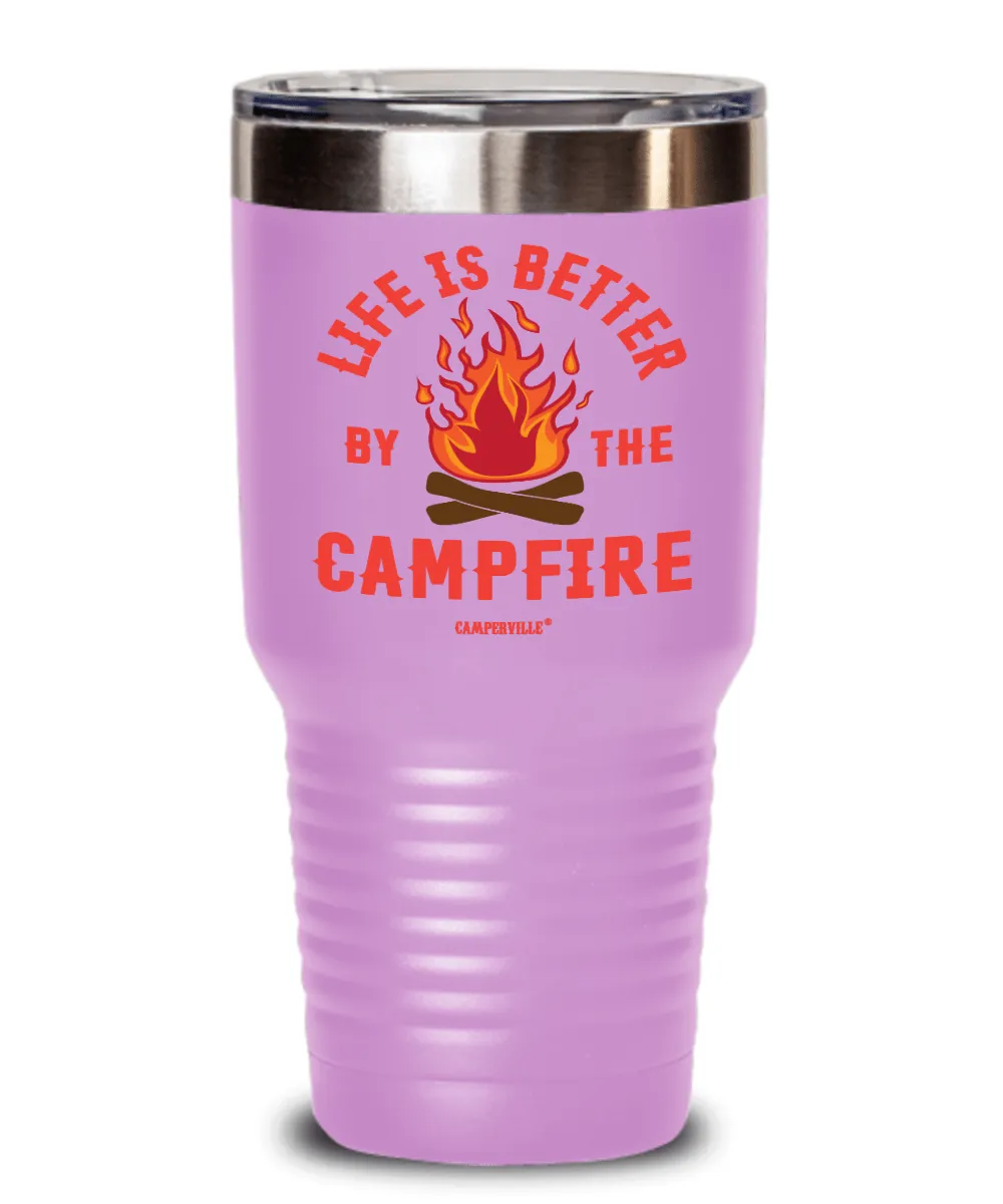 Official "Life Is Better By The Campfire" - Stainless Steel Tumbler