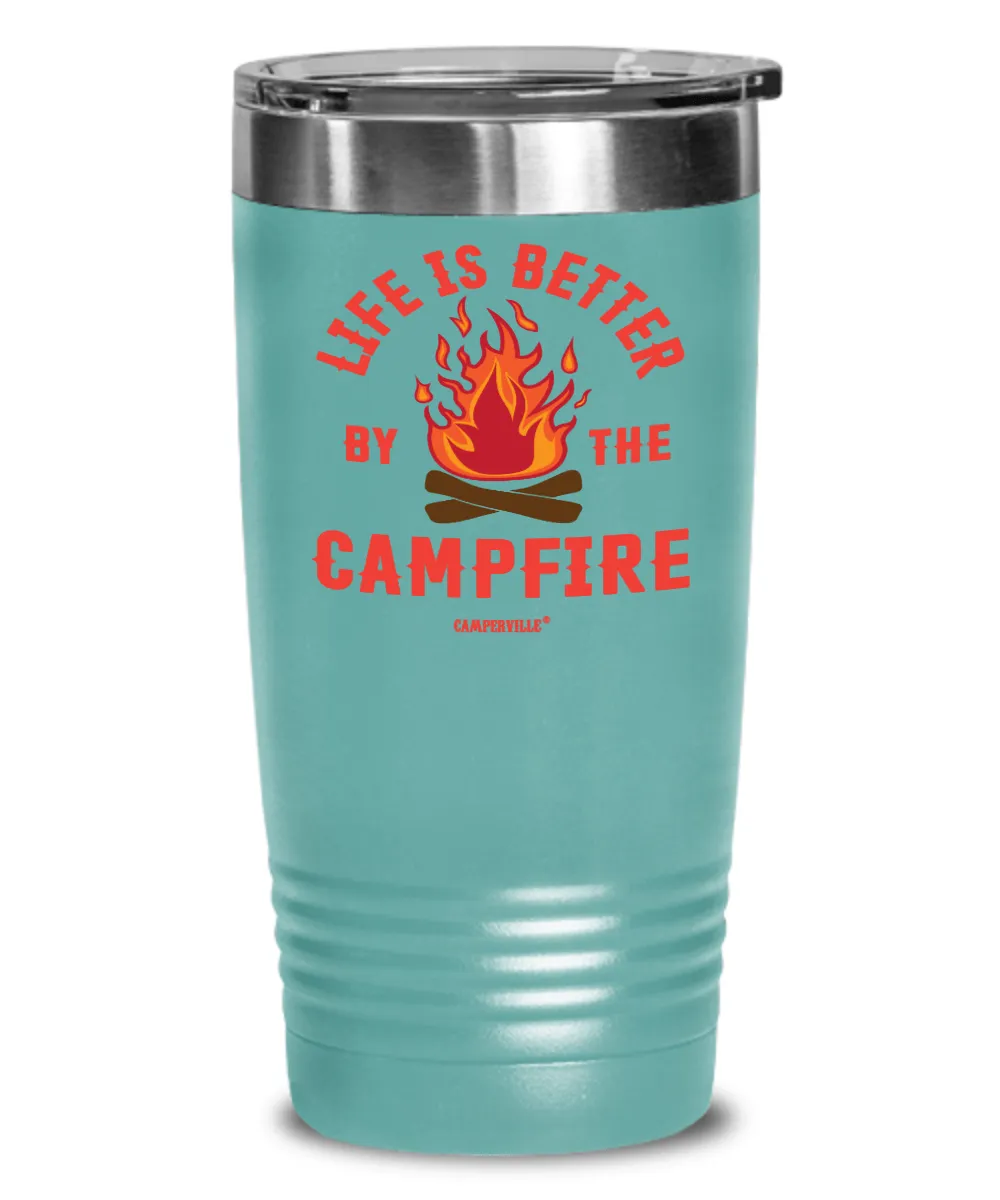 Official "Life Is Better By The Campfire" - Stainless Steel Tumbler