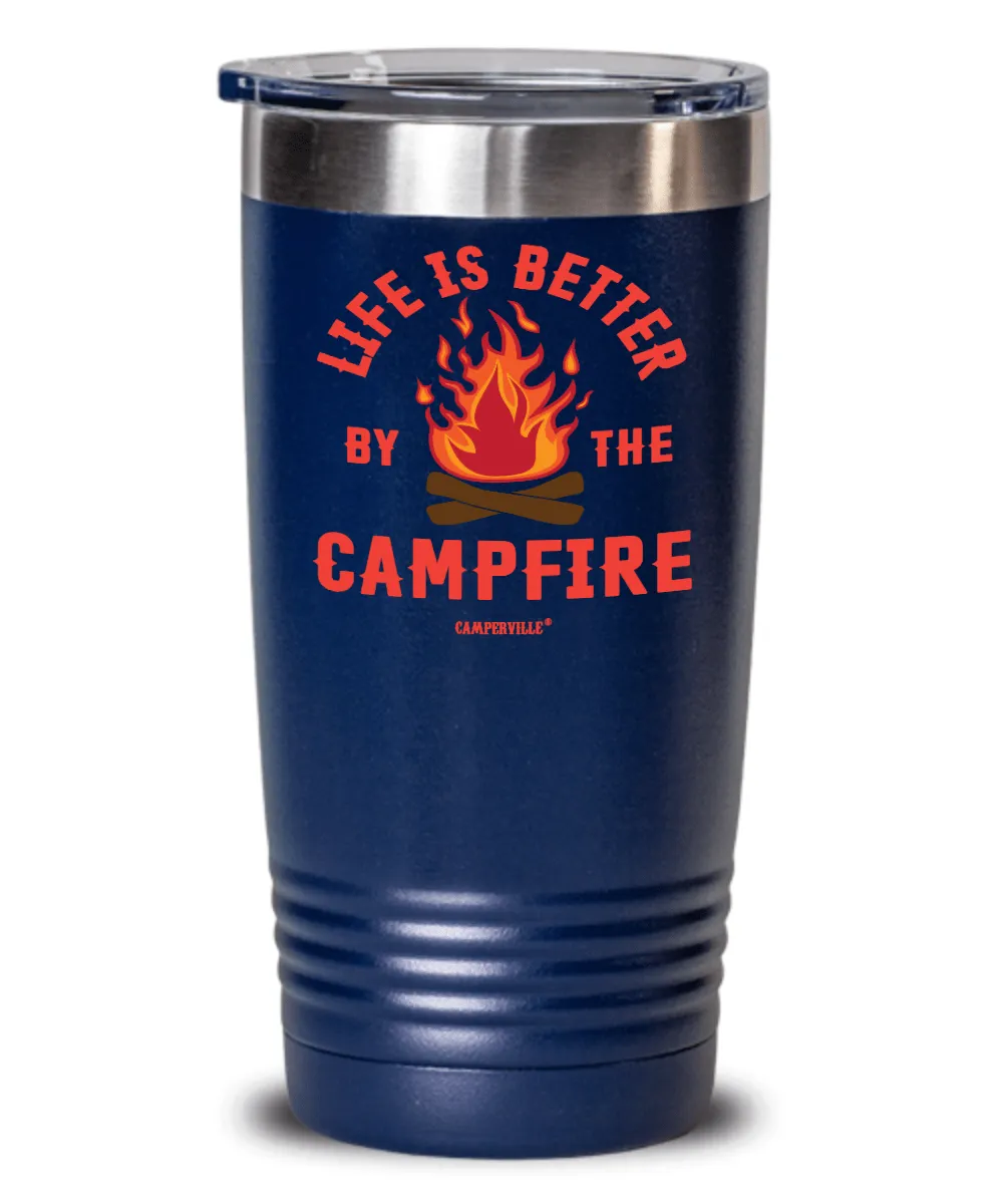 Official "Life Is Better By The Campfire" - Stainless Steel Tumbler
