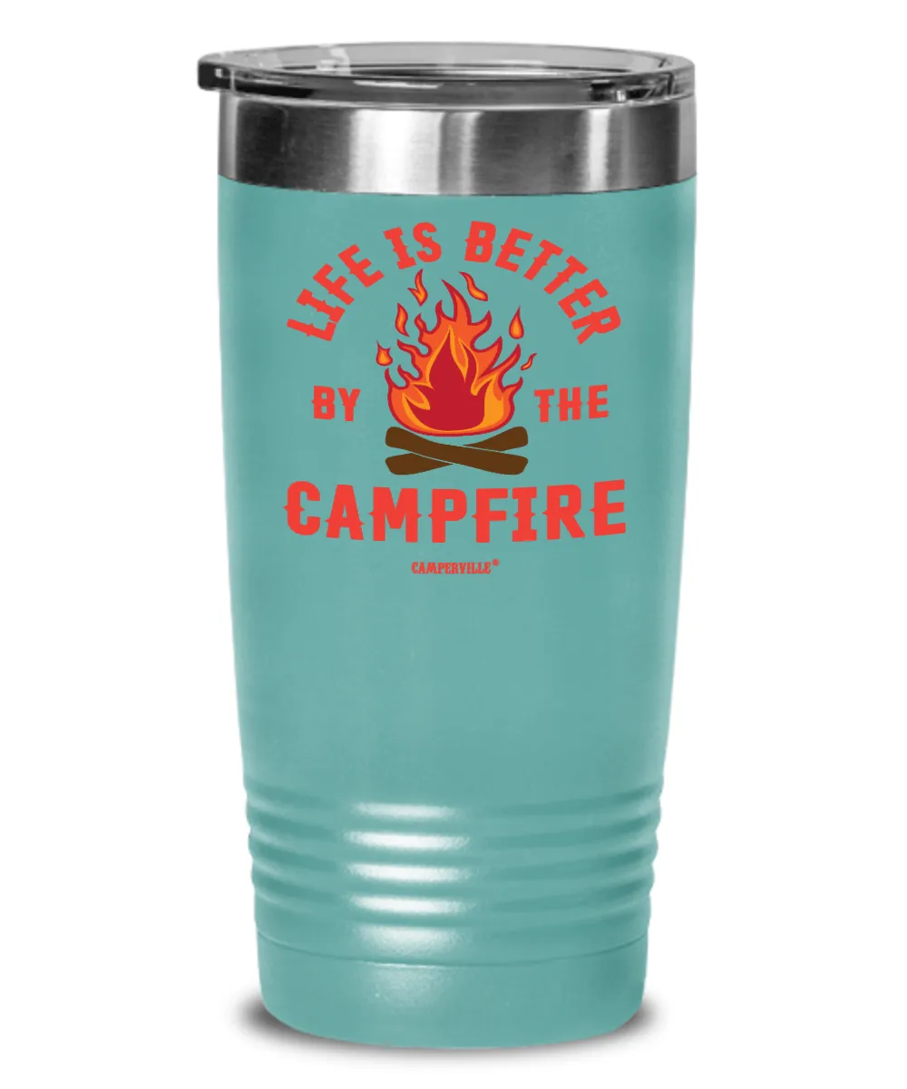 Official "Life Is Better By The Campfire" - Stainless Steel Tumbler