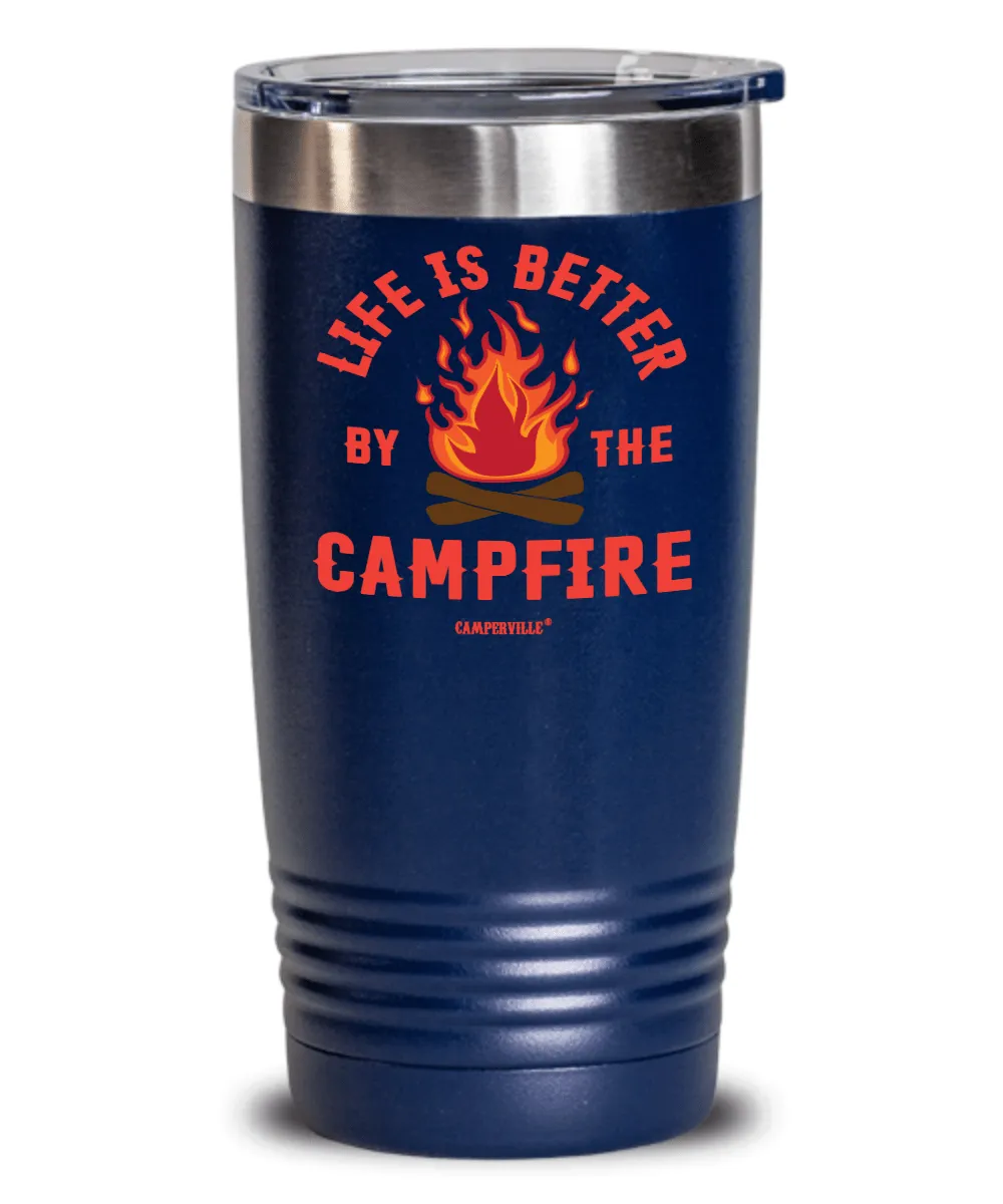 Official "Life Is Better By The Campfire" - Stainless Steel Tumbler