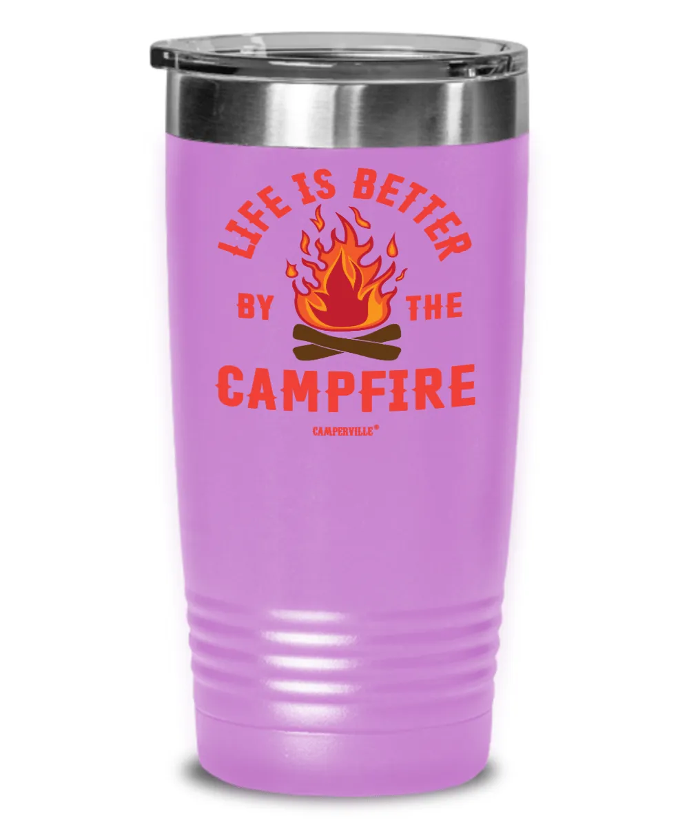Official "Life Is Better By The Campfire" - Stainless Steel Tumbler