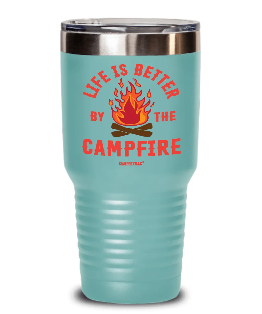 Official "Life Is Better By The Campfire" - Stainless Steel Tumbler