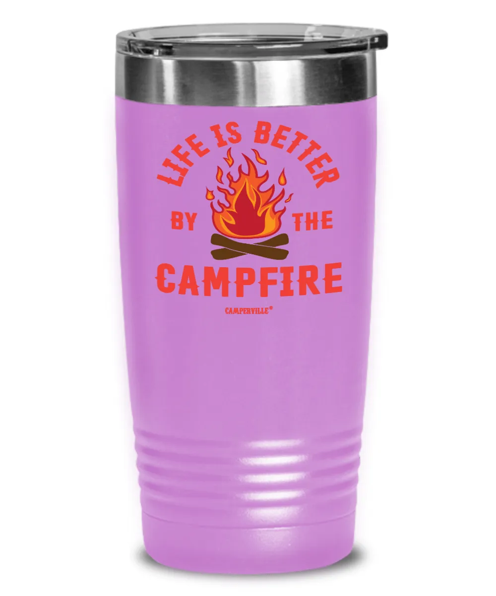 Official "Life Is Better By The Campfire" - Stainless Steel Tumbler